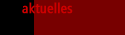 aktuelles --- News, Projekte, Links + News